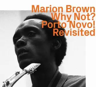 Marion Brown - Why Not? Porto Novo! Revisited [Recorded 1966-1967] (2020)