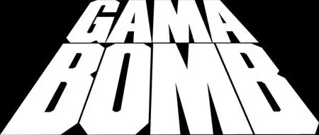 Gama Bomb: Discography (2005-2018)