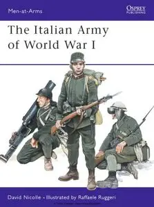 The Italian Army of World War I (Osprey Men-at-Arms 387) (Repost)