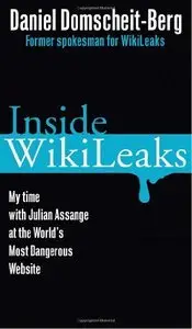 Inside WikiLeaks: My Time with Julian Assange at the World's Most Dangerous Website (repost)
