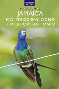 «Jamaica – Montego Bay, Port Antonio & Ocho Rios» by John Bigley