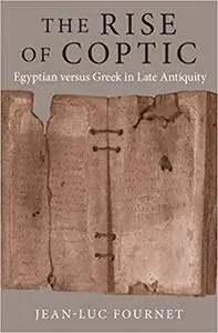 The Rise of Coptic: Egyptian versus Greek in Late Antiquity