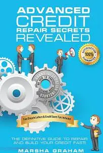 «Advanced Credit Repair Secrets Revealed» by Marsha Graham