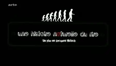 (Arte) Une histoire naturelle du rire (2011)