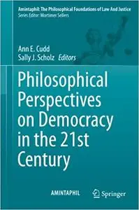 Philosophical Perspectives on Democracy in the 21st Century (Repost)