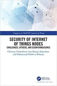 Security of Internet of Things Nodes: Challenges, Attacks, and Countermeasures