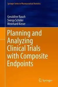 Planning and Analyzing Clinical Trials with Composite Endpoints