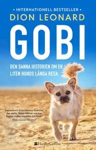 «Gobi. Den sanna historien om en liten hunds långa resa» by Dion Leonard