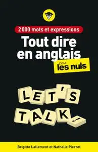 2000 mots et expressions pour tout dire en anglais, 2e édition - Brigitte Lallement