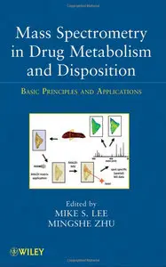 Mass Spectrometry in Drug Metabolism and Disposition: Basic Principles and Applications