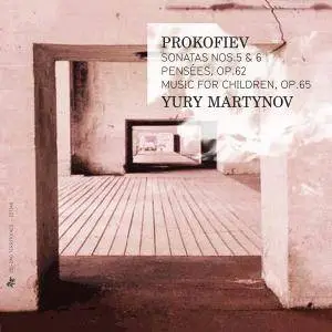 Yury Martynov - Prokofiev: Sonatas Nos. 5 & 6, Pensees Op. 62, Music for Children (2014) [Official Digital Download 24/48]