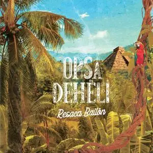 Opsa Deheli - Resaca Bailón (2019)