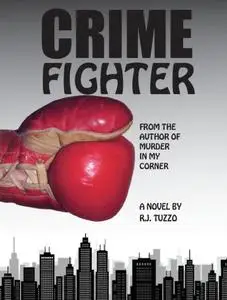 «Crime Fighter» by R.J. Tuzzo