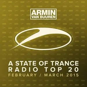 Various Artists - A State Of Trance Radio Top 20 - February / March 2015 (2015)