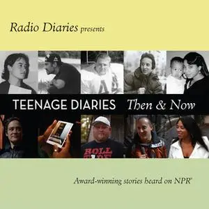 «Teenage Diaries: Then and Now» by Radio Diaries,Joe Richman