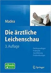 Die ärztliche Leichenschau: Rechtsgrundlagen, Praktische Durchführung, Problemlösungen (Repost)