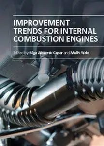 "Improvement Trends for Internal Combustion Engines" ed. by Bilge Albayrak Ceper and Melih Yldz