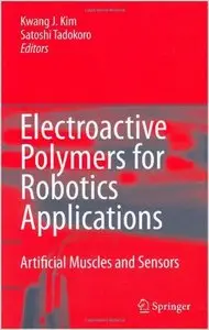 Electroactive Polymers for Robotic Applications: Artificial Muscles and Sensors (Repost)