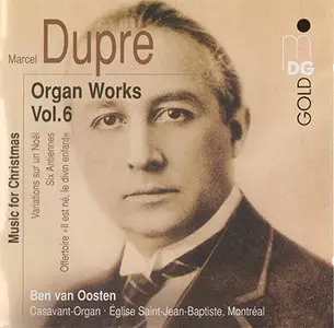 Marcel Dupré - Ben van Oosten - Organ Works Vol. 6 (2004, MDG "Gold" # 316 1288-2) [RE-UP] 