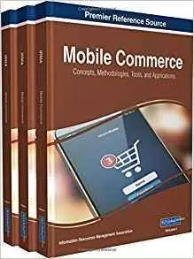 Mobile Commerce: Concepts, Methodologies, Tools, and Applications
