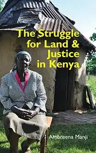 The Struggle for Land and Justice in Kenya