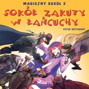 «Magiczny sokół 2 - Sokół zakuty w łańcuchy» by Peter Gotthardt