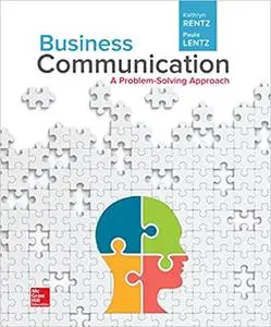 Business Communication: A Problem-Solving Approach