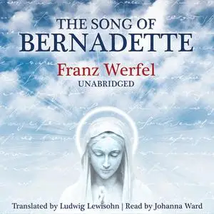 «The Song of Bernadette» by Franz Werfel