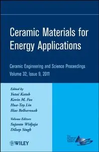 Ceramic Materials for Energy Applications: Ceramic Engineering and Science Proceedings (repost)