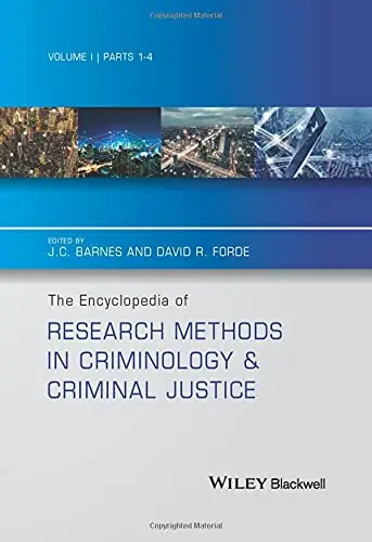The Encyclopedia of Research Methods in Criminology and Criminal Justice