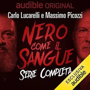 «Nero come il sangue. Serie completa» by Carlo Lucarelli, Massimo Picozzi