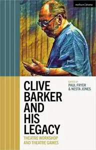 Clive Barker and his Legacy: Theatre Workshop and Theatre Games