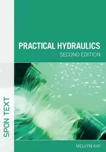 Melvyn Kay - Practical Hydraulics 2nd Edition