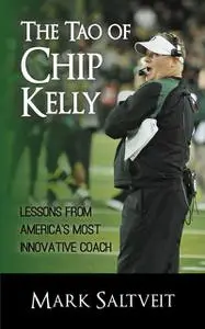 «The Tao of Chip Kelly» by Mark Saltveit