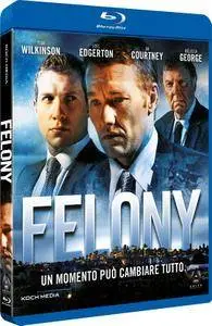 Felony (2013)