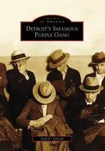 Detroit's Infamous Purple Gang (Images of America (Arcadia Publishing))