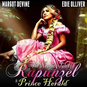 «The Naughty Tale of Rapunzel & Prince Herald (FFM Adult Fairytale Threesome)» by Margot Devine