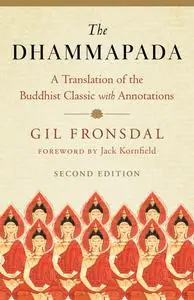 The Dhammapada: A Translation of the Buddhist Classic with Annotations, 2nd Edition