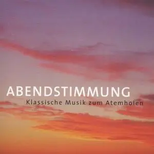 VA - Abendstimmung - Klassische Musik zum Atemholen (2006)