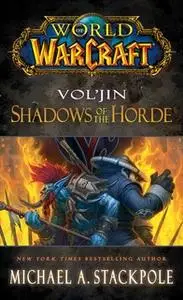 «World of Warcraft: Vol'jin: Shadows of the Horde» by Michael A. Stackpole