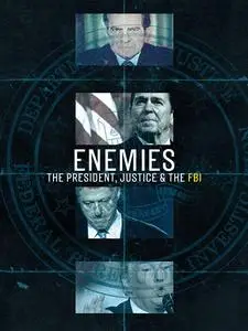 Enemies - The President, Justice And The FBI: Enemies The President Justice and The FBI Youre Fired (2018)