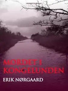 «Mordet i Kongelunden» by Erik Nørgaard
