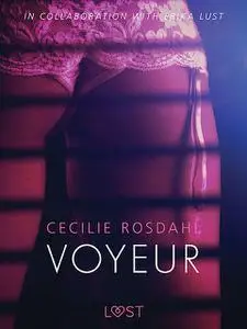 «Voyeur – Sexy erotica» by Cecilie Rosdahl