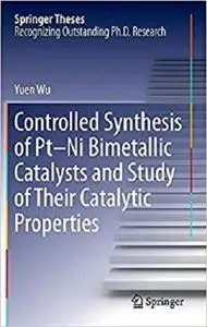 Controlled Synthesis of Pt-Ni Bimetallic Catalysts and Study of Their Catalytic Properties [Repost]