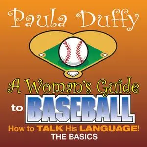 «Woman's Guide to Baseball» by Paula Duffy
