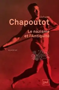 Johann Chapoutot, "Le nazisme et l'antiquité"