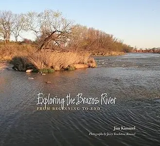 Exploring the Brazos River: From Beginning to End