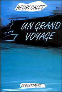 Un grand voyage - Henri Calet