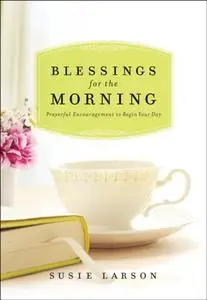 «Blessings for the Morning» by Susie Larson