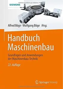 Handbuch Maschinenbau: Grundlagen und Anwendungen der Maschinenbau-Technik, 22 Auflage
